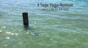 Hier befindet sich ein Bild zu dem 3 Tage Yoga-Retreat vom 11. bis 13. Juli 2025. Durch anklicken des Bildes werden detaillierte Infos sowie Preise und Konditionen angezeigt.